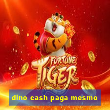 dino cash paga mesmo